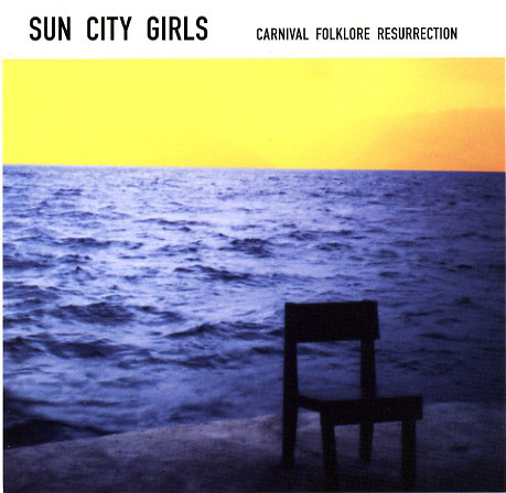 SUN CITY GIRLS - Carnival Folklore Resurrection 6: Sumatran Electric Chair cover 