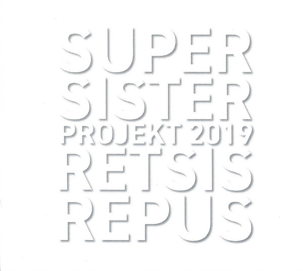 SUPERSISTER - Supersister Projekt 2019 : Retsis Repus cover 