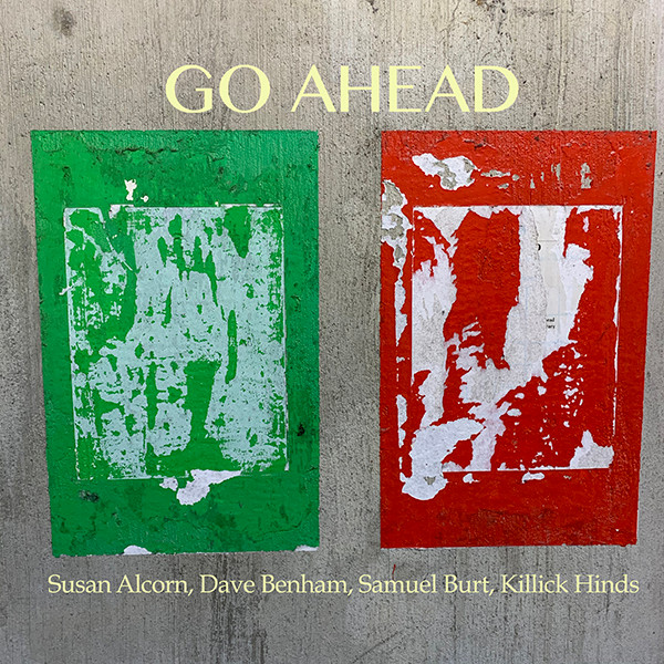 SUSAN ALCORN - Susan Alcorn, Dave Benham, Samuel Burt, Killick Hinds : Go Ahead cover 