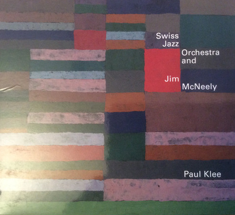 SWISS JAZZ ORCHESTRA - Swiss Jazz Orchestra And Jim McNeely ‎: Paul Klee cover 