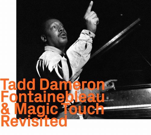 TADD DAMERON - Fontainebleau & Magic Touch Revisited cover 