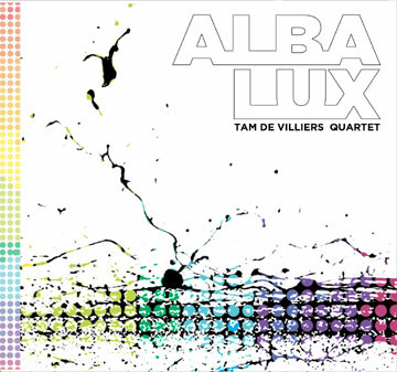 TAM DE VILLIERS - Tam de Villiers Quartet : Alba Lux cover 