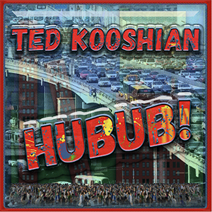 TED KOOSHIAN - Hubub! cover 