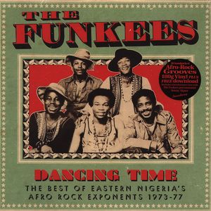 THE FUNKEES - Dancing Time: The Best Of Eastern Nigeria's Afro Rock Exponents 1973-77 cover 