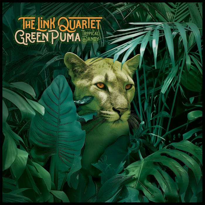 THE LINK QUARTET - Green Puma / Tropical Dandy cover 