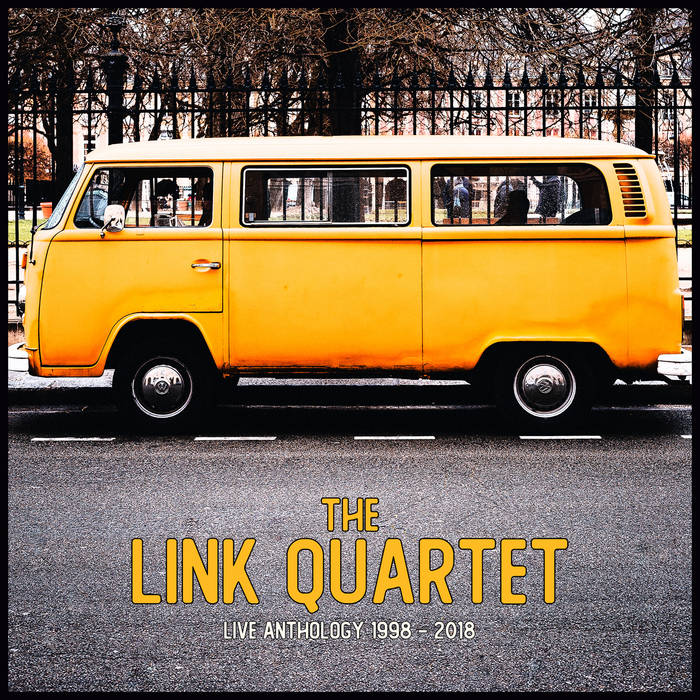 THE LINK QUARTET - Live anthology 1998​-​2018 cover 