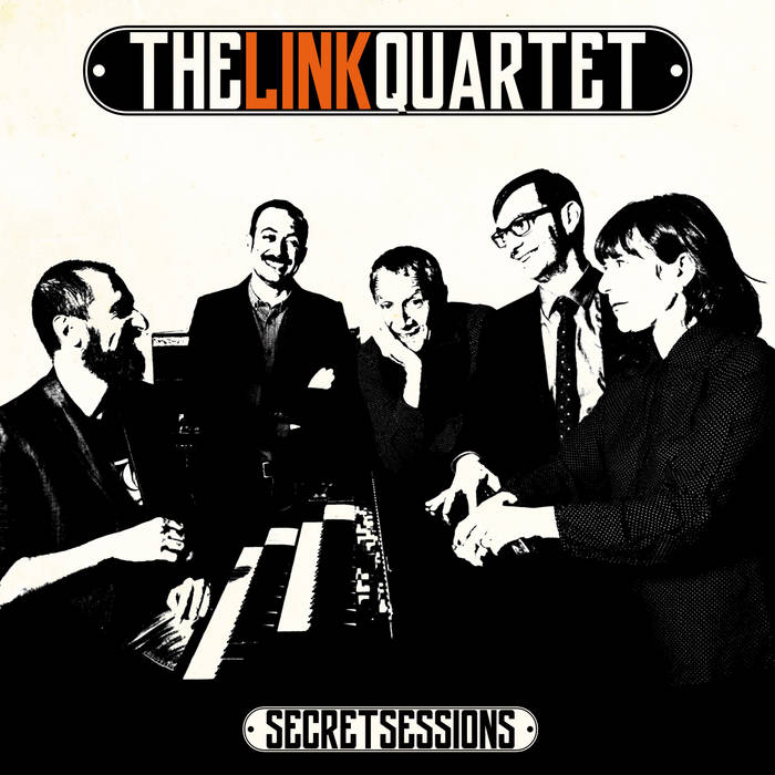 THE LINK QUARTET - Secret sessions cover 