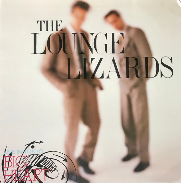 THE LOUNGE LIZARDS - Big Heart (Live In Tokyo) cover 