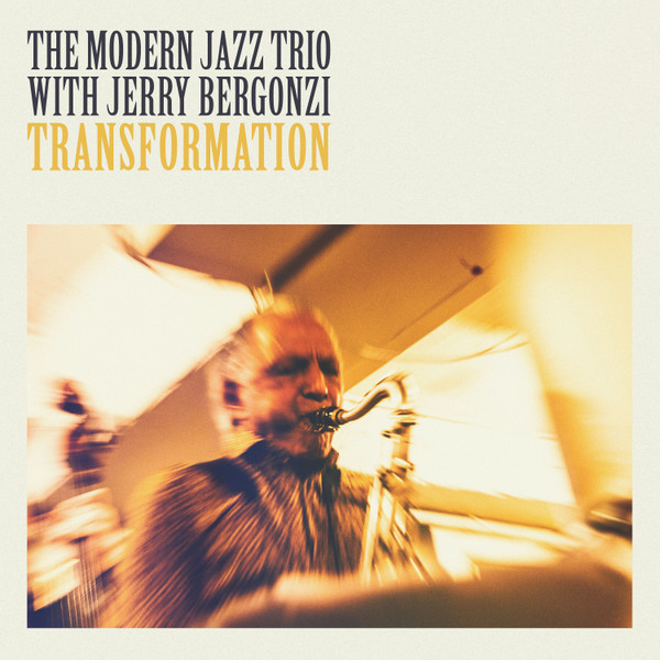 THE MODERN JAZZ TRIO - The Modern Jazz Trio With Jerry Bergonzi  : Transformation cover 