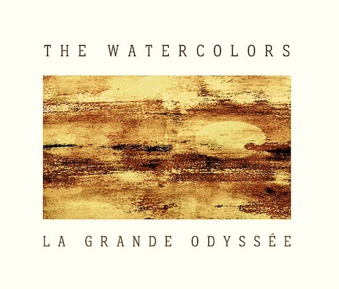 THE WATERCOLORS - La Grande Odyssée cover 