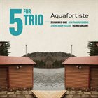 5 FOR TRIO Aquafortiste album cover