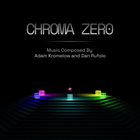 ADAM KROMELOW Chroma Zero (Original Soundtrack) album cover