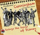 ADRIAN CUNNINGHAM Professor Cunningham And His Old School : Swings The Songs Of Disney album cover