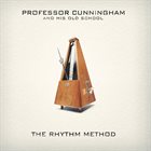 ADRIAN CUNNINGHAM Professor Cunningham And His Old School : The Rhythm Method album cover