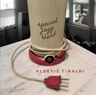 ALDEVIS TIBALDI Special Jazz Blend album cover