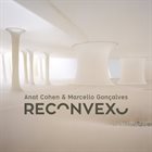 ANAT COHEN Anat Cohen & Marcello Gonçalves : Reconvexo album cover