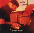 ANDILE YENANA We Used To Dance album cover