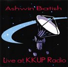 ASHWIN BATISH Live at KKUP Radio album cover