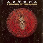 AZTECA Pyramid Of The Moon album cover