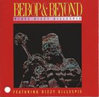 BEBOP AND BEYOND Plays Dizzy Gillespie - Featuring Dizzy Gillespie album cover