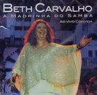 BETH CARVALHO A madrinha do samba convida - ao vivo album cover