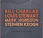 BILL CHARLAP Bill Charlap, Louis Stewart, Mark Hodgson, Stephen Keogh : Stairway To The Stars album cover