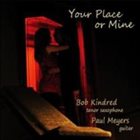 BOB KINDRED Your Place Or Mine album cover