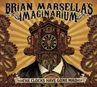 BRIAN MARSELLA Brian Marsella's Imaginarium : The Clocks Have Gone Mad album cover