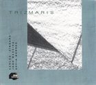 CARLOS ZINGARO Carlos Zingaro / Joao Madeira / Sofia Borges : Trizmaris album cover