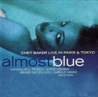 CHET BAKER Almost Blue. Live In Paris & Tokyo album cover