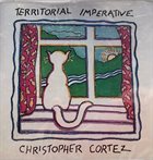 CHRIS CORTEZ Territorial Imperative album cover