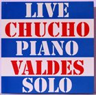 CHUCHO VALDÉS Live Piano Solo album cover