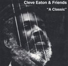 CLEVELAND EATON Cleve Eaton & Friends : 