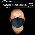 COLIN TRUSEDELL The Quarantine Chronicles album cover