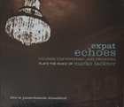 COLOGNE CONTEMPORARY JAZZ ORCHESTRA Expat Echoes album cover