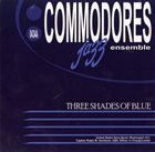 COMMODORES JAZZ ENSEMBLE / U.S. NAVY BAND COMMODORES JAZZ ENSEMBLE U.S. Navy Band Commodores Jazz Ensemble : Three Shades Of Blue album cover