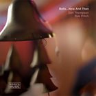 DON THOMPSON Don Thompson - Rob Piltch : Bells...Now and Then album cover