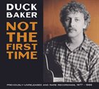 DUCK BAKER Not The First Time album cover