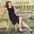 ELAINE DAME You're My Thrill album cover