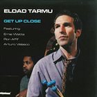 ELDAD TARMU Get Up Close album cover