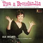 ELIS REGINA Viva a Brotolândia (aka 1961 Nasce Uma Estrela - 1º LP De Elis Regina) album cover