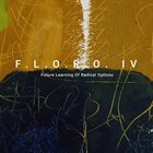 FLOROS FLORIDIS ΦΛΏΡΟΣ ΦΛΩΡΊΔΗΣ F.L.O.R.O. IV : Future Learning of Radical Options album cover