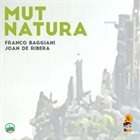 FRANCO BAGGIANI Franco Baggiani - Joan de Ribera : Mut Natura album cover