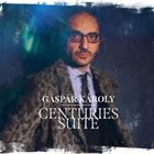 GÁSPÁR KÁROLY Centuries Suite album cover