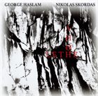 GEORGE HASLAM George Haslam - Nikolas Skordas : Lethe = Ληθη album cover