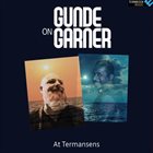 HENRIK GUNDE Gunde On Garner : At Termansen album cover