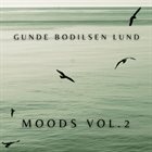 HENRIK GUNDE Henrik Gunde,jesper Bodilsen & Morten Lund : Moods Vol. 2 album cover