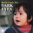 HENRIK GUNDE Henrik Gunde Trio : Dark Eyes album cover