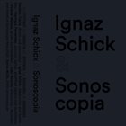 IGNAZ SCHICK Ignaz Schick & Sonoscopia album cover