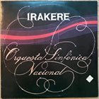 IRAKERE Irakere Orquesta Sinfónica Nacional album cover